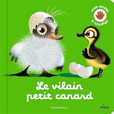  Le Vilain Petit Canard! En berättelse om utseendets bedrägliga natur och sanna skönhet